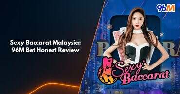 Sexy Baccarat Malaysia casino banner featuring female dealer for 96M review