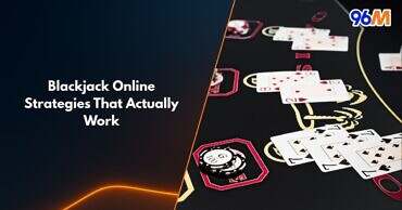 Blackjack online strategies guide for players learning to win at 96M