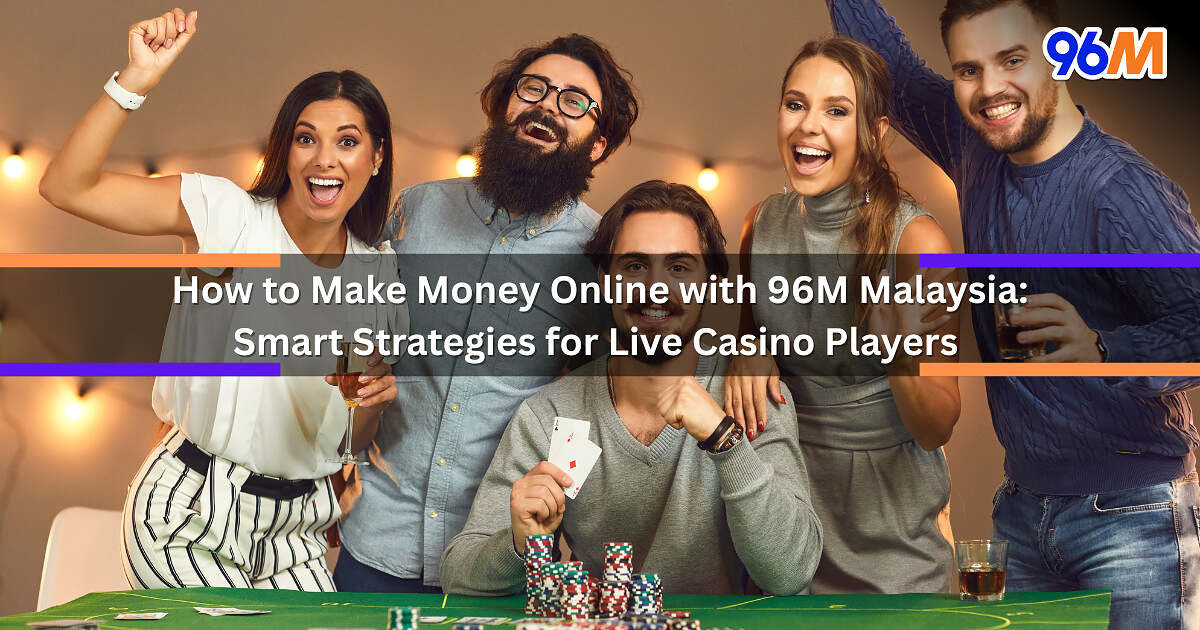 Group of happy friends playing live casino poker with cards and chips, featuring 96M Malaysia strategies for making money online