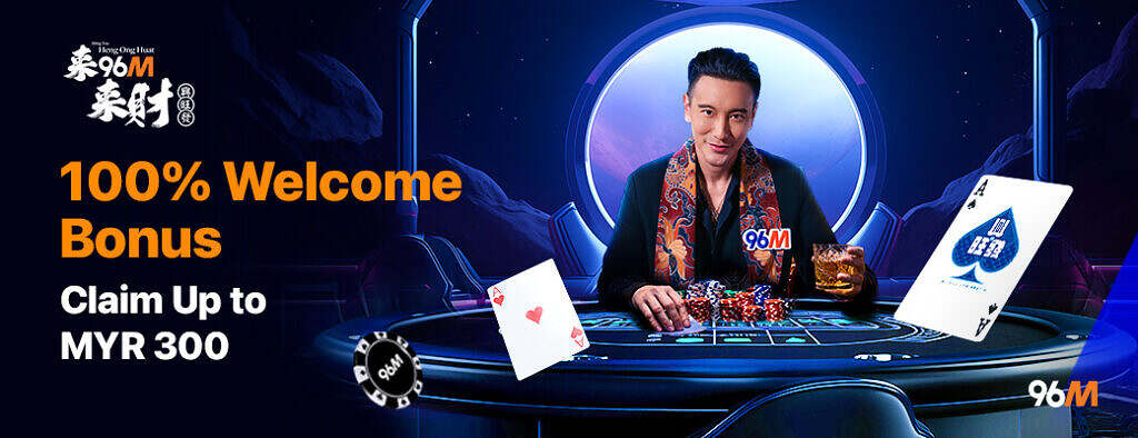 96M Welcome Bonus Up to MYR 300